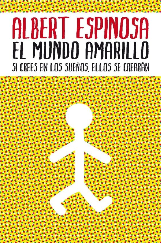 Portada del libro El mundo amarillo, escrito por Albert Espinosa