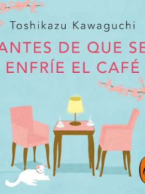 Antes de que se enfríe el café: un viaje en el tiempo