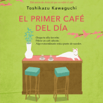 Portada del libro El primer café del día, de Toshikazu Kawaguchi