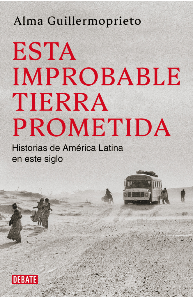 Portada del libro Esta improbable tierra prometida sw Alma Guillermoprieto